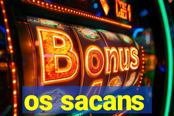 os sacans